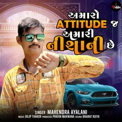 Amaro Attitude Ja Amari Nishani Chhe